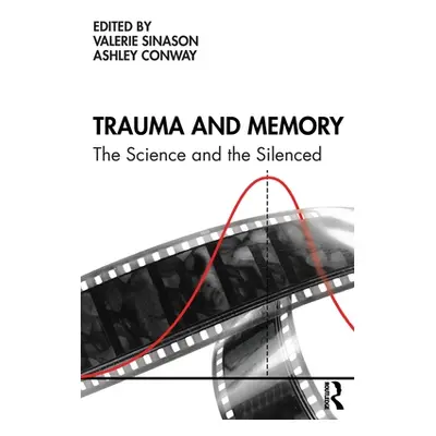 "Trauma and Memory: The Science and the Silenced" - "" ("Sinason Valerie")(Paperback)