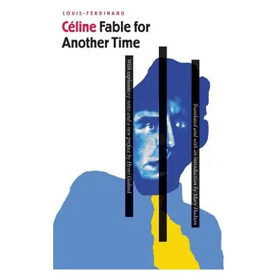 "Fable for Another Time: Ferie Pour Une Autre Fois I" - "" ("Cline Louis-Ferdinand")(Paperback)