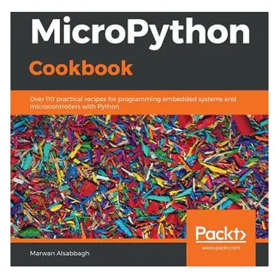 "MicroPython Cookbook" - "" ("Alsabbagh Marwan")(Paperback)