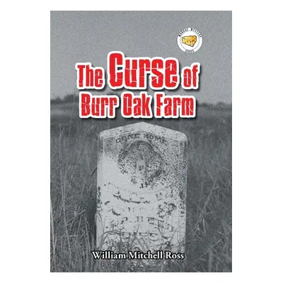 "The Curse of Burr Oak Farm" - "" ("Ross William Mitchell")(Pevná vazba)