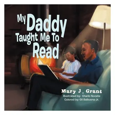 "My Daddy Taught Me to Read" - "" ("Grant Mary J.")(Paperback)