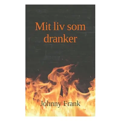 "Mit liv som dranker" - "" ("Frank Johnny")(Paperback)