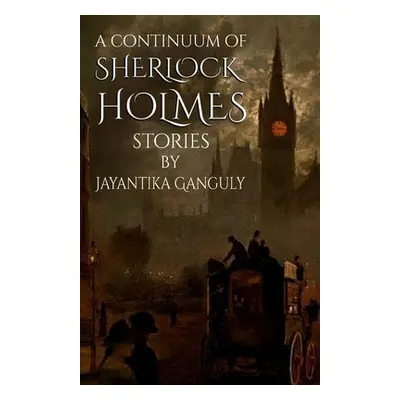 "A Continuum Of Sherlock Holmes Stories" - "" ("Ganguly Jay")(Paperback)