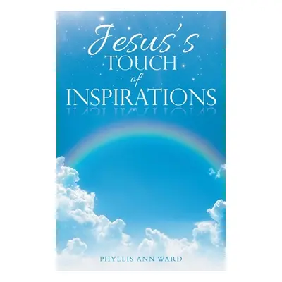 "Jesus's Touch of Inspirations" - "" ("Ward Phyllis Ann")(Paperback)