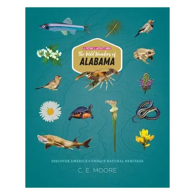 "The Wild Wonders of Alabama" - "" ("Moore C. E.")(Paperback)