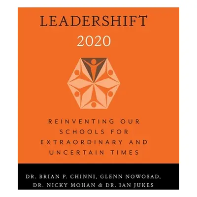 "LeaderShift 2020: Reinventing Our Schools For Extraordinary and Uncertain Times" - "" ("Chinni 