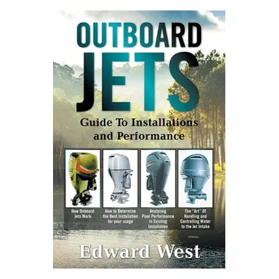 "Outboard Jets: Guide to Installations and Performance" - "" ("West Edward")(Paperback)