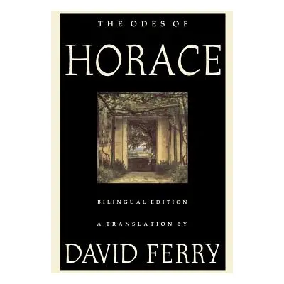 "The Odes of Horace (Bilingual Edition)" - "" ("Ferry David")(Paperback)