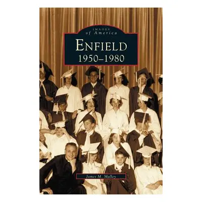 "Enfield: 1950-1980" - "" ("Malley Jack M.")(Pevná vazba)