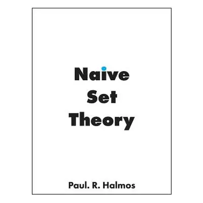 "Naive Set Theory" - "" ("Halmos Paul R.")(Pevná vazba)