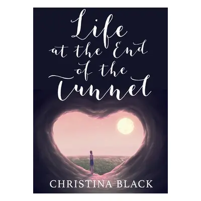 "Life At The End Of The Tunnel" - "" ("Black Christina")(Paperback)