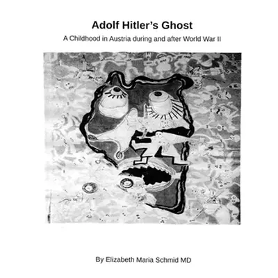 "Adolf Hitler's Ghost" - "" ("Schmid Elizabeth Maria")(Paperback)