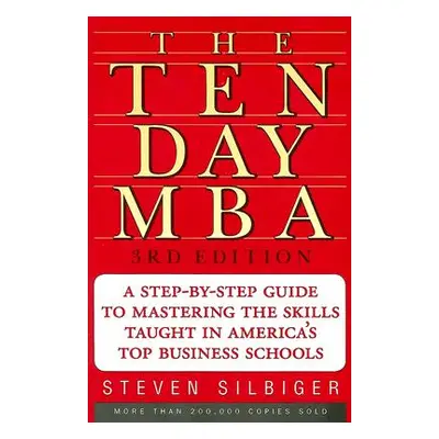 "The Ten-Day MBA 3rd Ed." - "" ("Silbiger Steven A.")(Paperback)