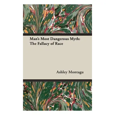 "Man's Most Dangerous Myth: The Fallacy of Race" - "" ("Montagu Ashley")(Paperback)