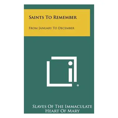 "Saints To Remember: From January To December" - "" ("Slaves of the Immaculate Heart of Mary")(P