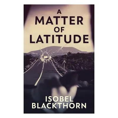 "A Matter of Latitude" - "" ("Blackthorn Isobel")(Paperback)