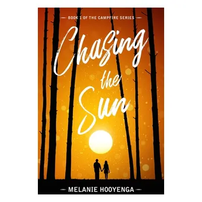 "Chasing the Sun" - "" ("Hooyenga Melanie")(Paperback)