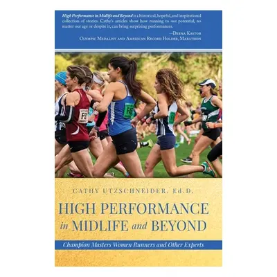 "High Performance in Midlife and Beyond: Champion Masters Women Runners and Other Experts" - "" 