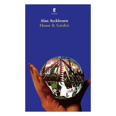 "House & Garden: Two Plays" - "" ("Ayckbourn Alan")(Paperback)