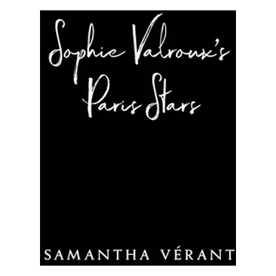 "Sophie Valroux's Paris Stars" - "" ("Vrant Samantha")(Paperback)