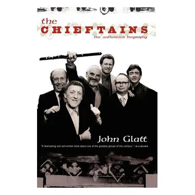 "The Chieftains: The Authorized Biography" - "" ("Glatt John")(Paperback)