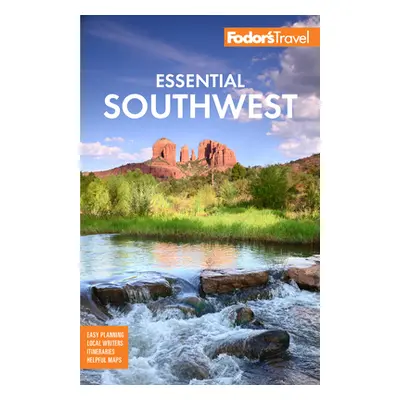 "Fodor's Essential Southwest: The Best of Arizona, Colorado, New Mexico, Nevada, and Utah" - "" 