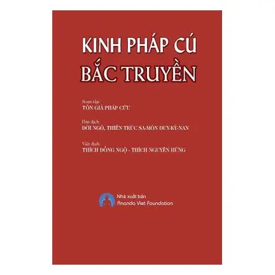 "Kinh Phap Cu Bac Truyen" - "" ("Thich Nguyen Hung")(Paperback)