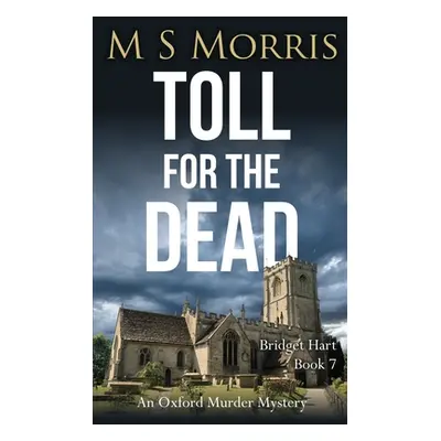 "Toll for the Dead: An Oxford Murder Mystery" - "" ("Morris M. S.")(Paperback)