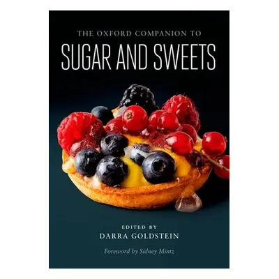 "The Oxford Companion to Sugar and Sweets" - "" ("Goldstein Darra")(Pevná vazba)