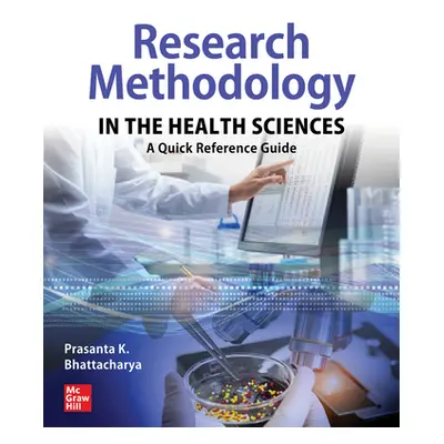 "Research Methodology in the Health Sciences: A Quick Reference Guide" - "" ("Bhattacharya Prasa