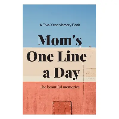 "Mom's One Line a Day" - "" ("Memories The Beautiful")(Paperback)