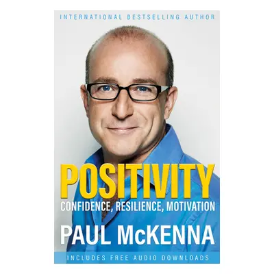 "Positivity: Optimism, Resilience, Confidence and Motivation" - "" ("McKenna Paul")(Paperback)