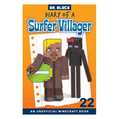 "Diary of a Surfer Villager, Book 22: an Unofficial Minecraft Book for Kids" - "" ("Block")(Pape