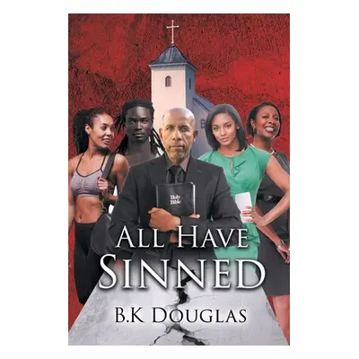 "All Have Sinned" - "" ("Douglas B. K.")(Paperback)