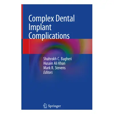 "Complex Dental Implant Complications" - "" ("Bagheri Shahrokh C.")(Pevná vazba)