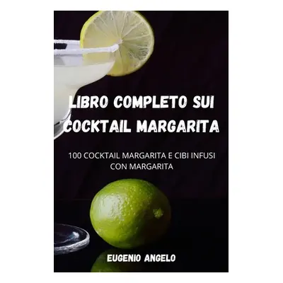 "Libro Completo Sui Cocktail Margarita" - "" ("Eugenio Angelo")(Paperback)