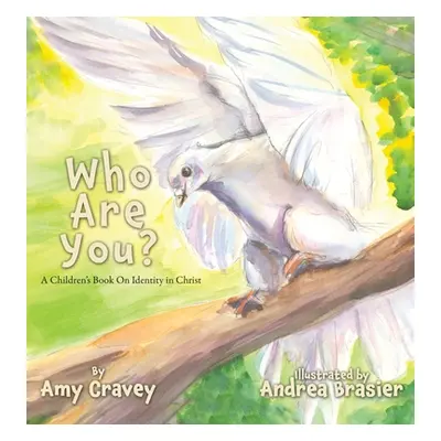 "Who Are You?: A Children's Book On Identity in Christ" - "" ("Cravey Amy")(Pevná vazba)