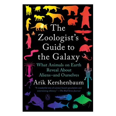 "The Zoologist's Guide to the Galaxy: What Animals on Earth Reveal about Aliens--And Ourselves" 