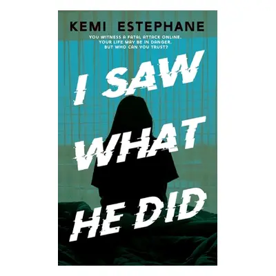 "I Saw What He Did" - "" ("Estephane Kemi")(Paperback)