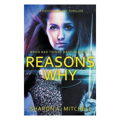 "Reasons Why: A Psychological Thriller" - "" ("Mitchell Sharon A.")(Paperback)