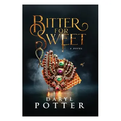 "Bitter for Sweet" - "" ("Potter Daryl")(Pevná vazba)