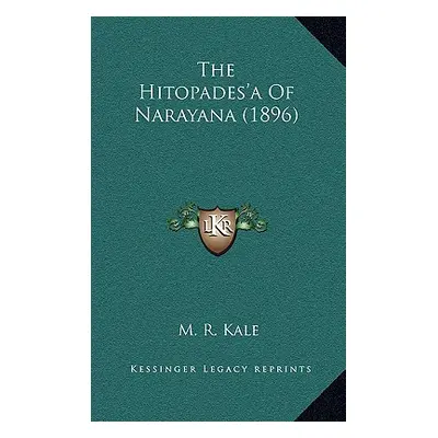 "The Hitopades'a Of Narayana (1896)" - "" ("Kale M. R.")(Pevná vazba)