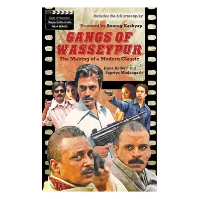 "Gangs Of Wasseypur: The Making Of a Modern Classic" - "" ("No Author")(Paperback)