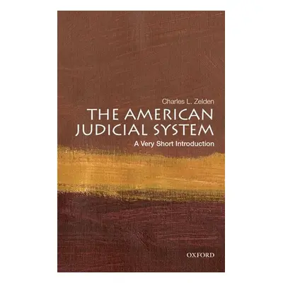 "The American Judicial System: A Very Short Introduction" - "" ("Zelden Charles L.")(Paperback)