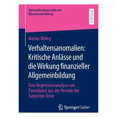 "Verhaltensanomalien: Kritische Anlsse Und Die Wirkung Finanzieller Allgemeinbildung: Eine Regre