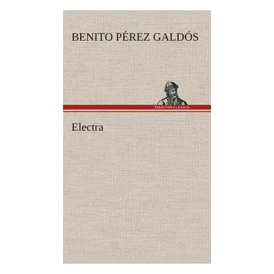 "Electra" - "" ("Prez Galds Benito")(Pevná vazba)