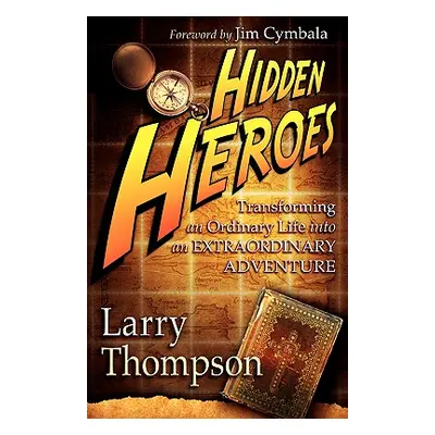 "Hidden Heroes" - "" ("Thompson Larry")(Pevná vazba)