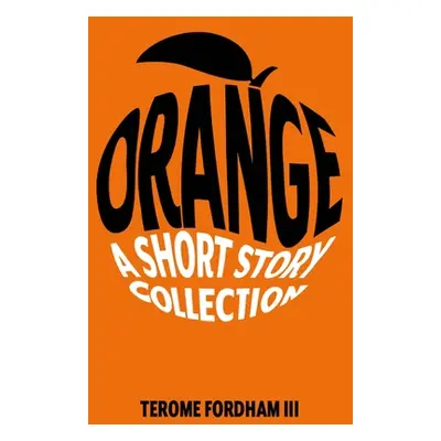 "Orange" - "" ("Fordham Terome III")(Paperback)