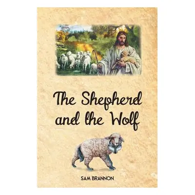 "The Shepherd and the Wolf" - "" ("Brannon Sam")(Paperback)