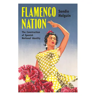 "Flamenco Nation: The Construction of Spanish National Identity" - "" ("Holgun Sandie")(Pevná va